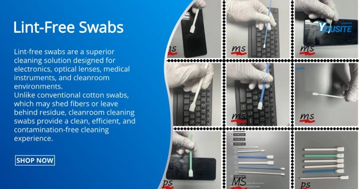 Lint-Free Swabs – The Ultimate Precision Cleaning Tool for Delicate Surfaces